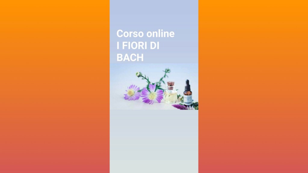 I FIORI DI BACH CORSO ONLINE modulo&nbsp;3°