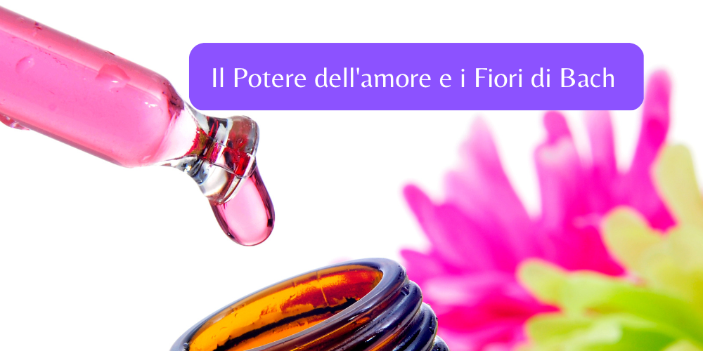 Video Lezione Gratuita: Il potere dell’amore e i fiori di Bach