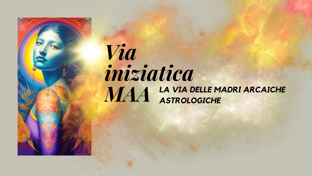 Donna simbolica con elementi astrologici e cosmici, rappresentazione della via iniziatica delle Madri Arcaiche Astrologiche (MAA) e del percorso di consapevolezza interiore